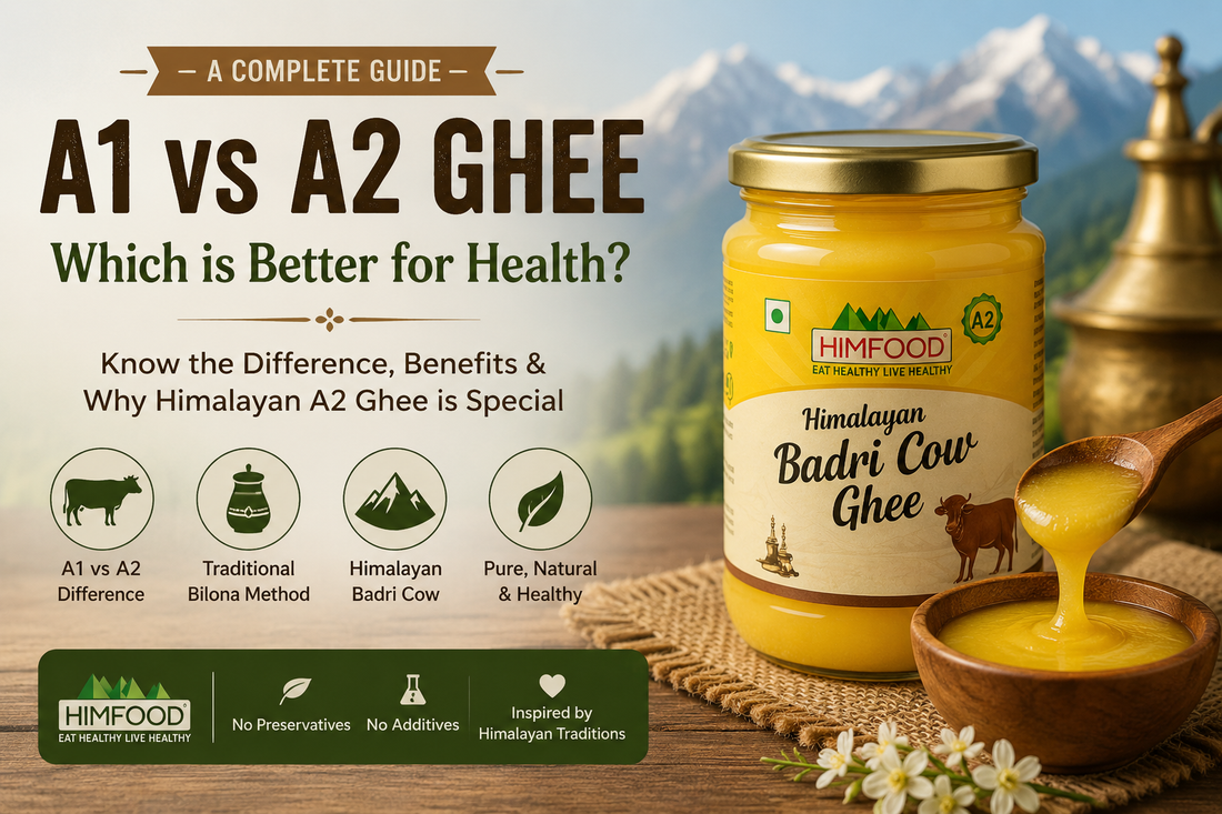 Difference Between A1 and A2 Ghee blog image featuring Himfood Himalayan Badri Cow Ghee, traditional bilona preparation method, pure A2 desi cow ghee and Himalayan wellness benefits