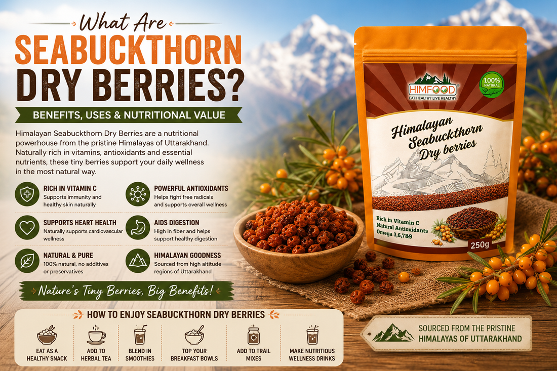 What Are Seabuckthorn Dry Berries? Benefits, Uses and Nutritional Value